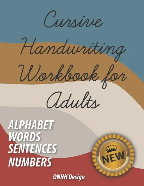 Cursive Handwriting Workbook for Adults: Comprehensive Learning and Practice Workbook with Inspiring and Motivating Learn Cursive Writing - improve ha - Paperback