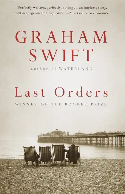 Last Orders: Man Booker Prize Winner - Paperback