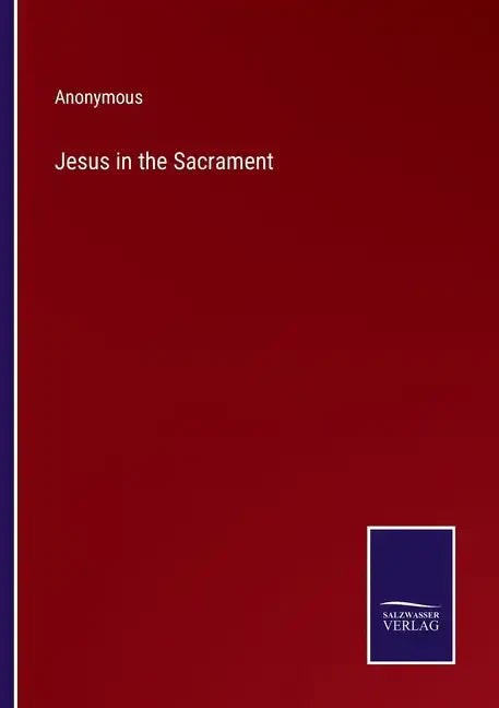 Jesus in the Sacrament - Paperback