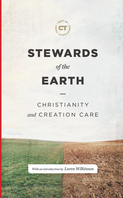 Stewards of the Earth: Christianity and Creation Care - Hardcover