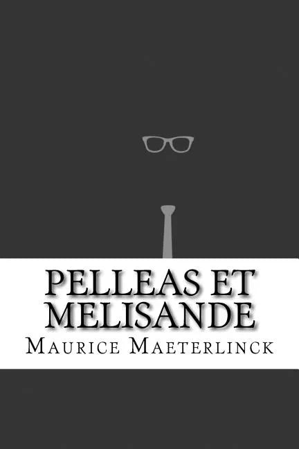 Pelleas et Melisande - Paperback