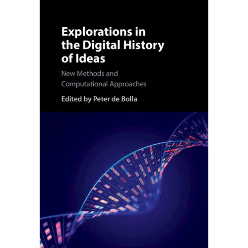 Explorations in the Digital History of Ideas - Hardcover