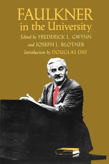 Faulkner in the University, Introduction by Douglas Day - Paperback