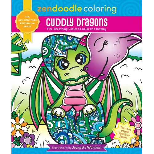 Zendoodle Coloring: Cuddly Dragons: Fire-Breathing Cuties to Color and Display - Paperback