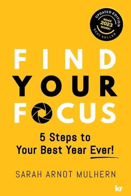 Find Your Focus 5 Steps to Your Best Year Ever! (Updated Edition) - Paperback