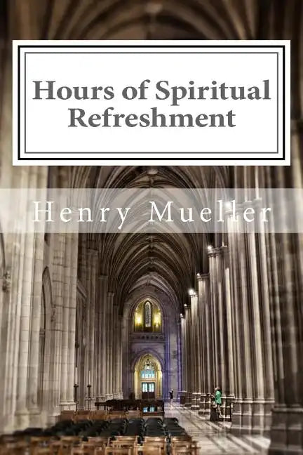 Hours of Spiritual Refreshment - Paperback
