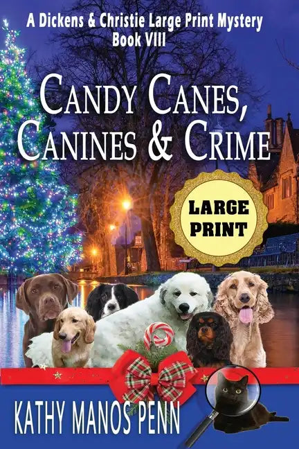 Candy Canes, Canines & Crime: A Dickens & Christie Large Print Mystery - Paperback