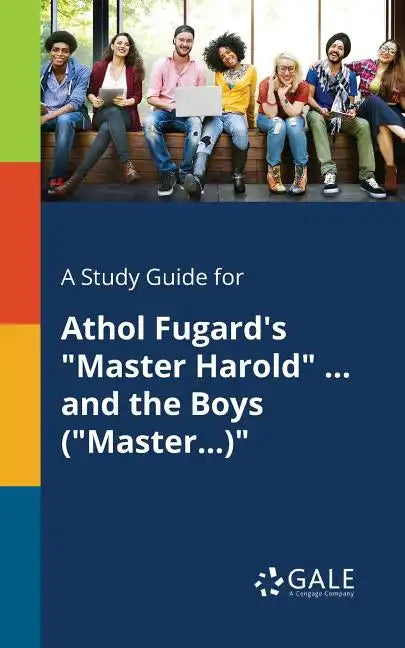 A Study Guide for Athol Fugard's "Master Harold" ... and the Boys ("Master...)" - Paperback