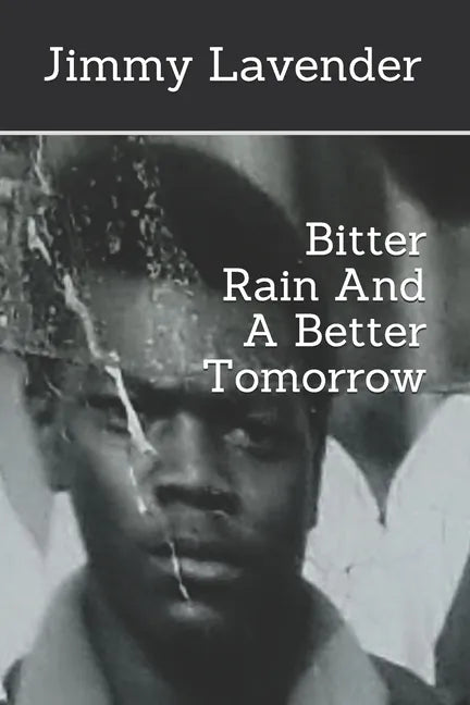 Bitter Rain And A Better Tomorrow - Paperback