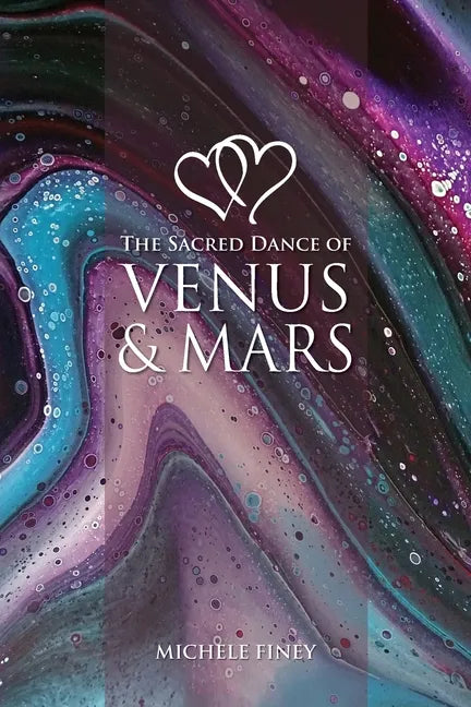 The Sacred Dance of Venus and Mars - Paperback