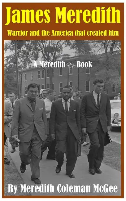 James Meredith: Warrior and the America that created him - Hardcover