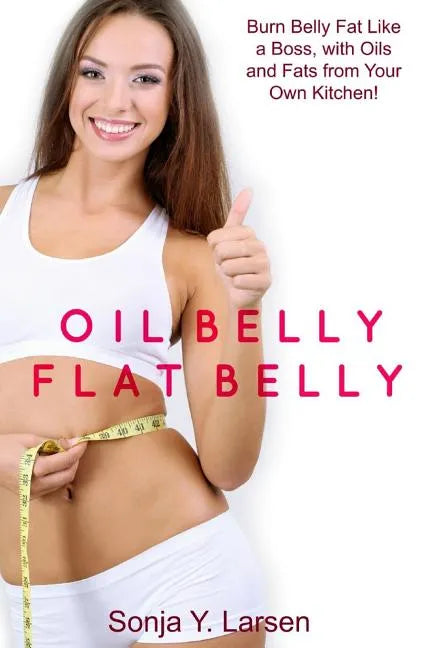 Oil Belly, Flat Belly - Paperback