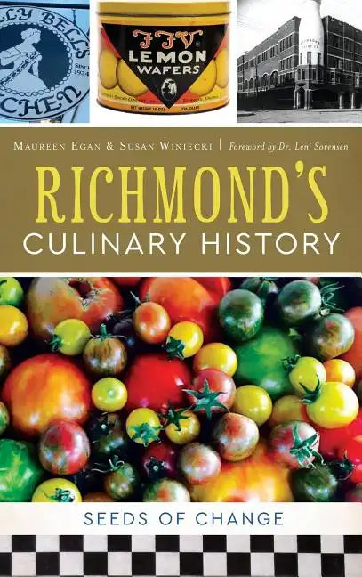 Richmond's Culinary History: Seeds of Change - Hardcover