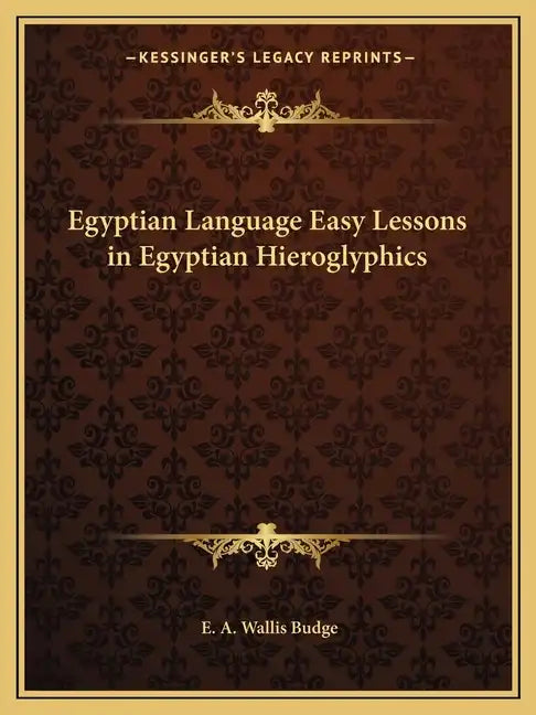 Egyptian Language Easy Lessons in Egyptian Hieroglyphics - Paperback