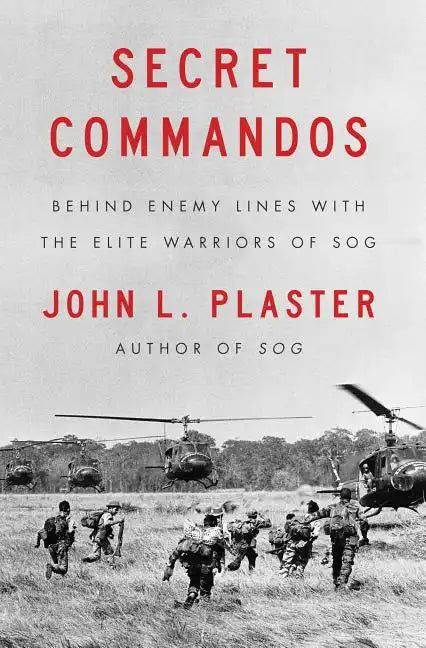 Secret Commandos: Behind Enemy Lines with the Elite Warriors of Sog - Paperback