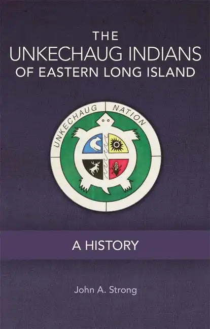 The Unkechaug Indians of Eastern Long Island: A History - Paperback