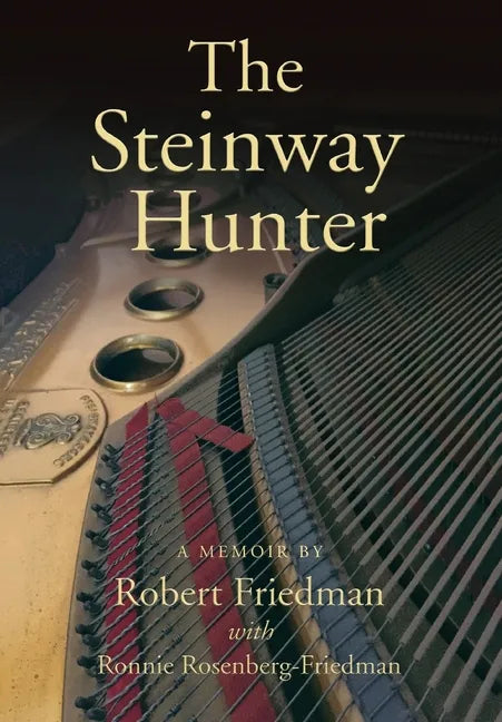 The Steinway Hunter: A Memoir - Hardcover