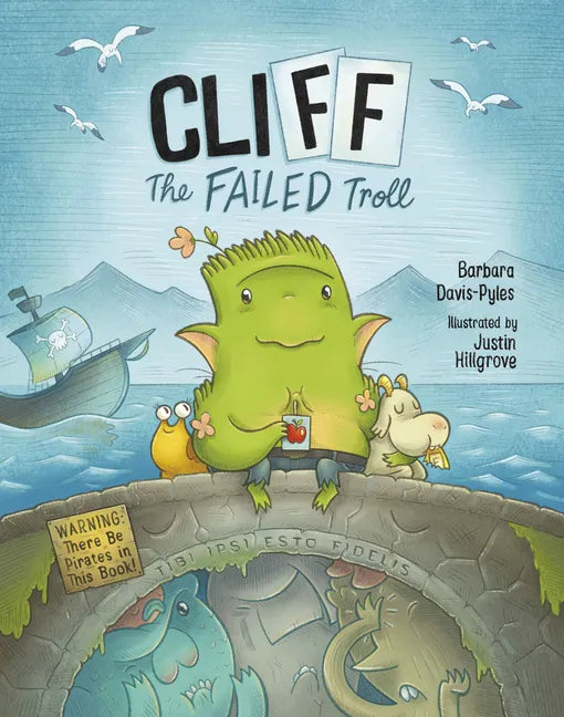 Cliff the Failed Troll: (Warning: There Be Pirates in This Book!) (a Kids Book about Being Different) - Hardcover