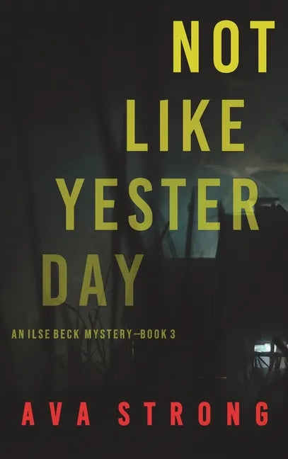 Not Like Yesterday (An Ilse Beck FBI Suspense Thriller-Book 3) - Hardcover