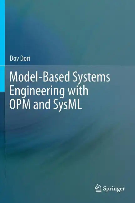 Model-Based Systems Engineering with OPM and SysML - Hardcover
