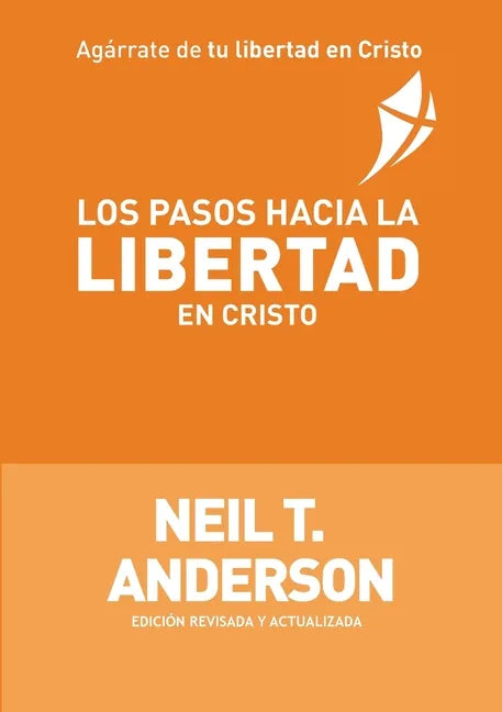 Los Pasos Hacia la Libertad en Cristo - Paperback