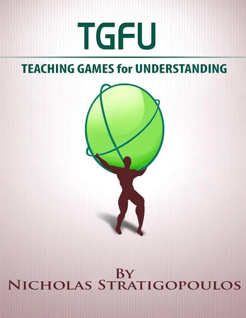 TGfU: Teaching Games for Understanding - Paperback
