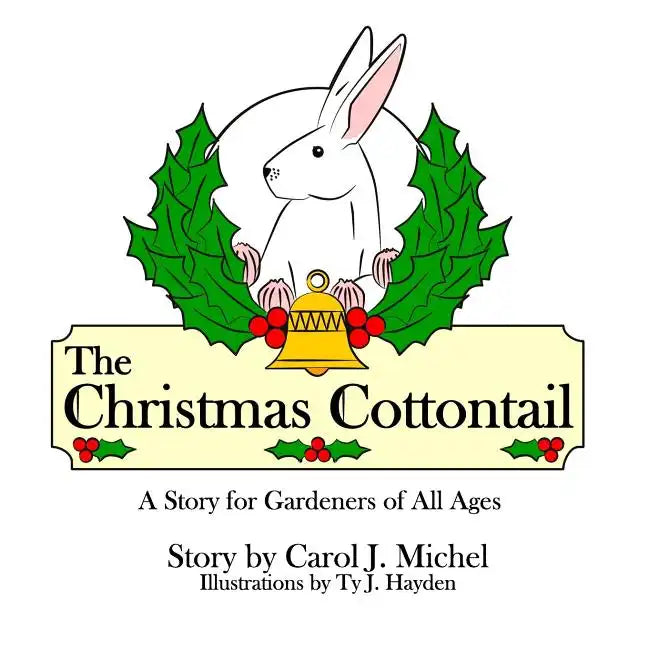 The Christmas Cottontail: A Story for Gardeners of All Ages - Paperback