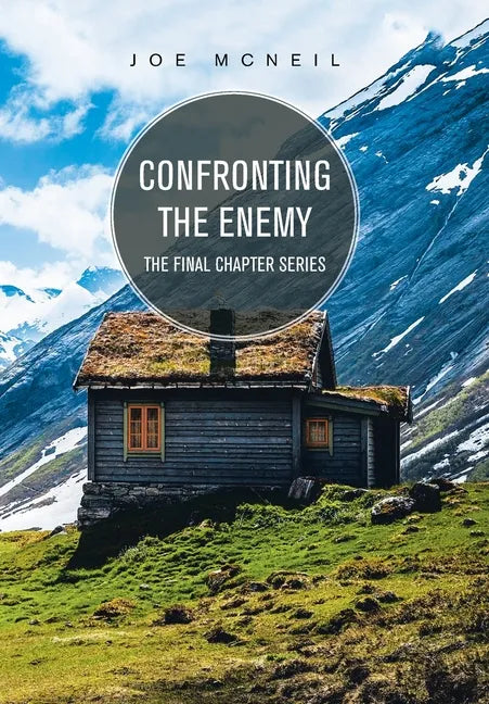 Confronting the Enemy: The Final Chapter Series - Hardcover