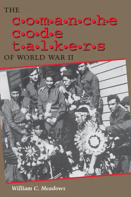 The Comanche Code Talkers of World War II - Paperback