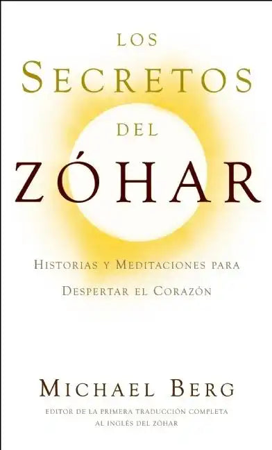 Los Secretos del Zóhar: Historias y Meditaciones para Despertar el Corazón - Paperback