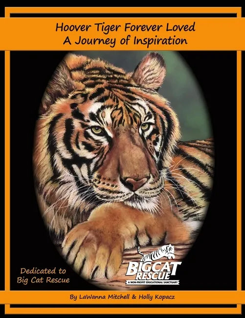 Hoover Tiger Forever Loved A Journey of Inspiration - Paperback