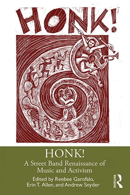Honk!: A Street Band Renaissance of Music and Activism - Paperback
