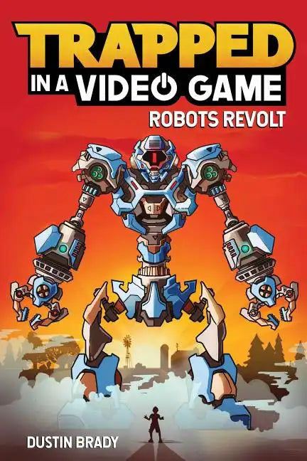 Trapped in a Video Game: Robots Revolt Volume 3 - Paperback