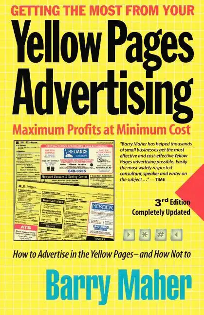 Getting the Most from Your Yellow Pages Advertising: Maximum Profit at Minimum Cost - Paperback