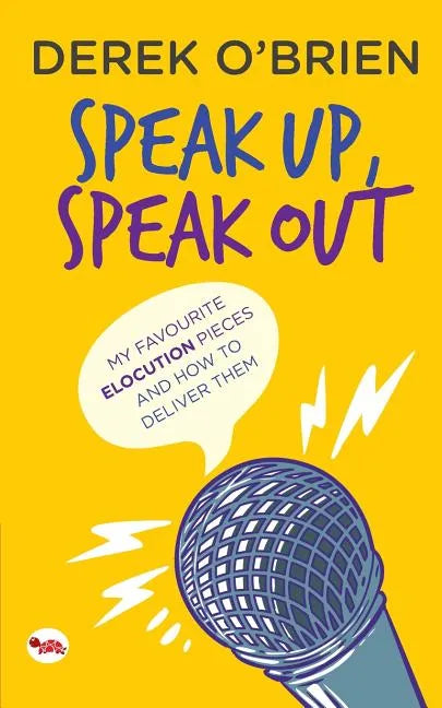 Speak Up, Speak Out: My Favourite Elocution Pieces and How to Deliver Them - Paperback