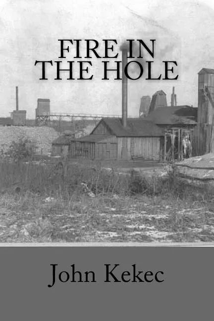 Fire in the Hole: Deep Shaft Coal Mining - Paperback