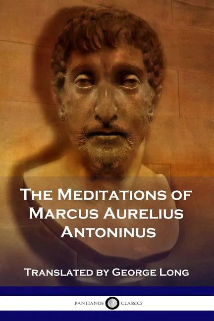 The Meditations of Marcus Aurelius Antoninus - Paperback