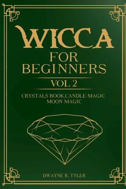 Wicca for Beginners: : Crystals Book, Candle Magic, Moon Magic - Paperback