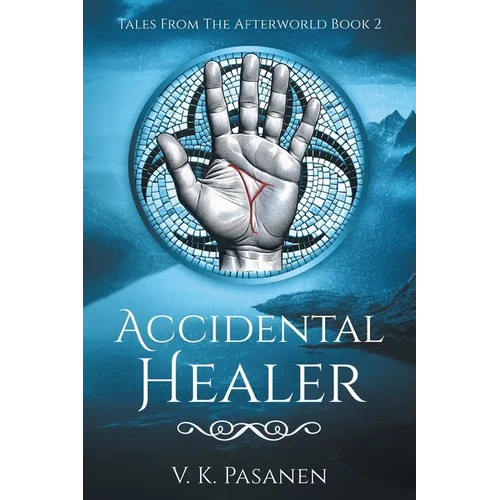 Accidental Healer, Tales from the Afterworld Book 2 - Paperback