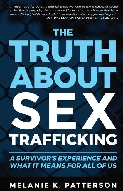 The Truth About Sex Trafficking: A Survivor's Experience and What It Means for All of Us - Paperback