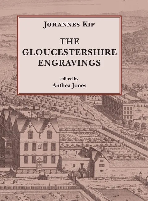 Johannes Kip, The Gloucestershire Engravings - Hardcover