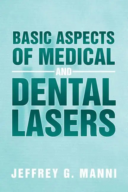 Basic Aspects of Medical and Dental Lasers - Paperback