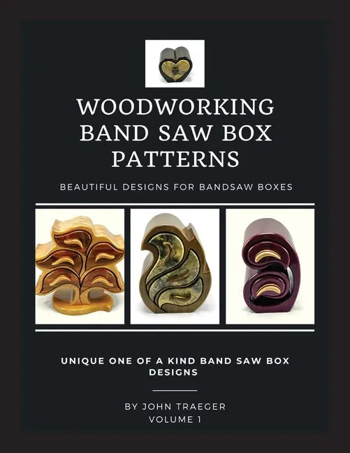 Woodworking Band Saw Box Patterns: Volume I - Paperback