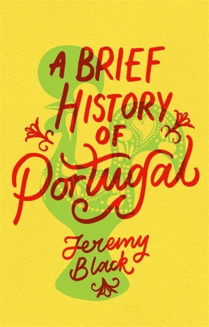 A Brief History of Portugal: Indispensable for Travellers - Paperback