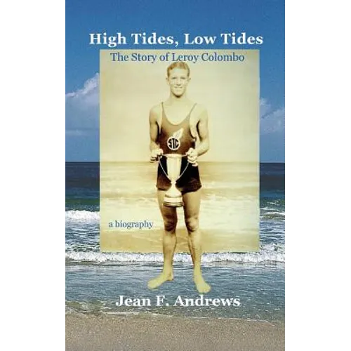 High Tides, Low Tides the Story of Leroy Colombo - Paperback