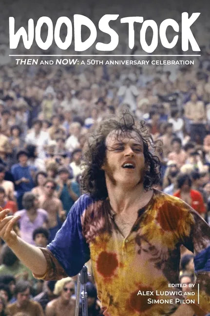 Woodstock Then and Now:: A 50th Anniversary Celebration - Hardcover