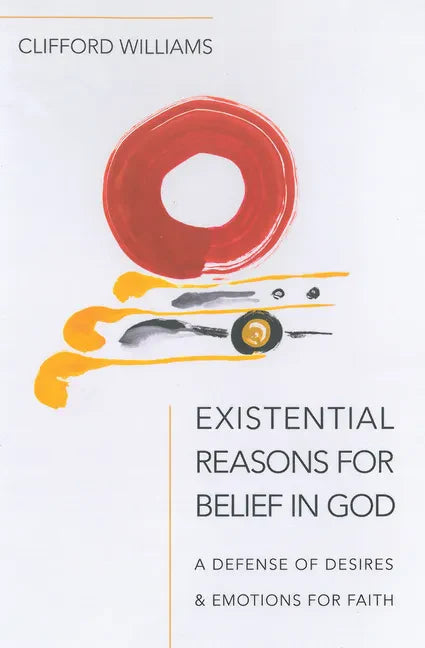 Existential Reasons for Belief in God - Hardcover
