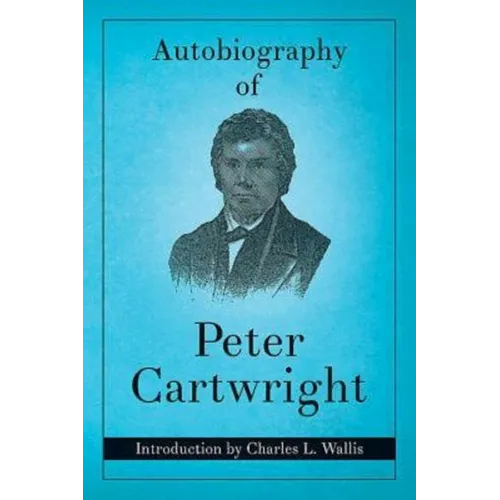 Autobiography of Peter Cartwright - Paperback