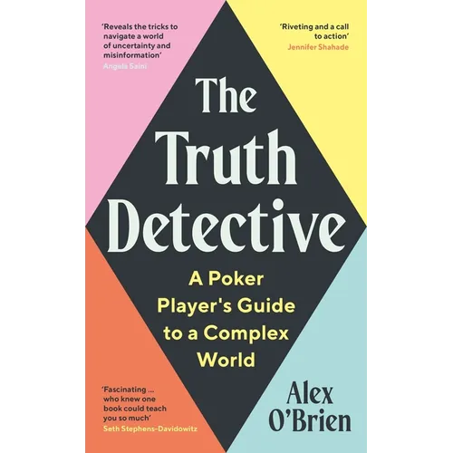 The Truth Detective: A Poker Player's Guide to a Complex World - Hardcover