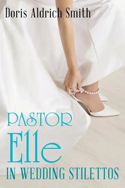 Pastor Elle in Wedding Stilettos - Paperback